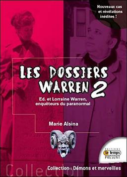 Les dossiers Warren. Vol. 2. Ed et Lorraine Warren, enquêteurs du paranormal