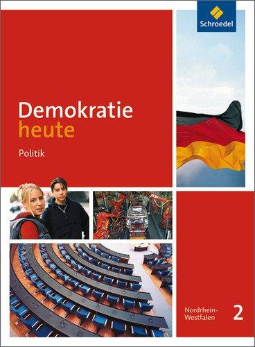 Demokratie heute - Ausgabe 2011 für Nordrhein-Westfalen: Schülerband 2: Ausgabe 2010