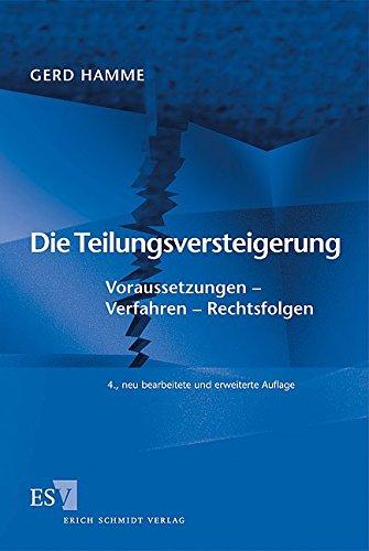 Die Teilungsversteigerung: Voraussetzungen - Verfahren - Rechtsfolgen