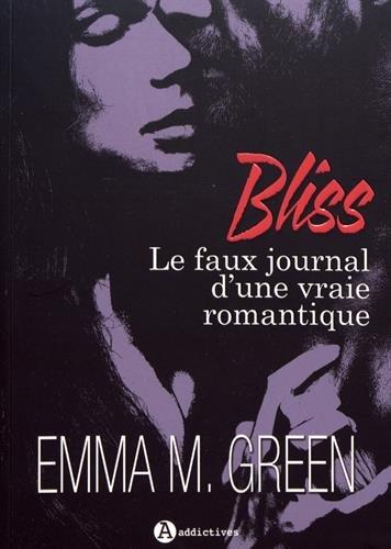 Bliss : le faux journal d'une vraie romantique : l'intégral