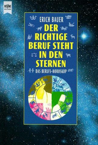 Der richtige Beruf steht in den Sternen. Das Berufs- Horoskop.