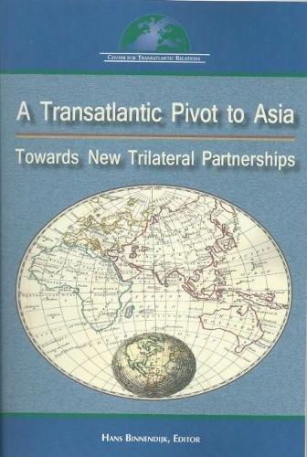 A Transatlantic Pivot to Asia: Towards New Trilateral Partnership