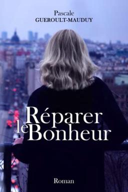 Réparer le bonheur