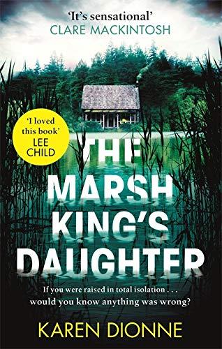 The Marsh King's Daughter: A one-more-page, read-in-one-sitting thriller that you’ll remember for ever