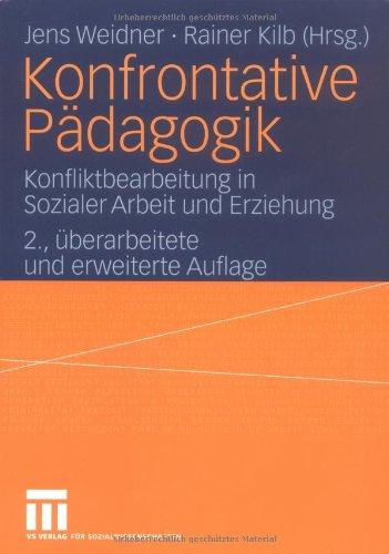 Konfrontative Pädagogik: Konfliktbearbeitung in Sozialer Arbeit und Erziehung