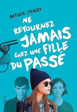 Ne retournez jamais chez une fille du passé