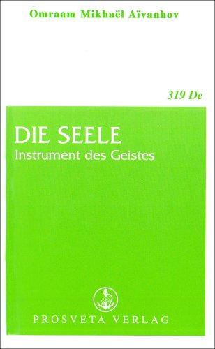 Die Seele - Instrument des Geistes