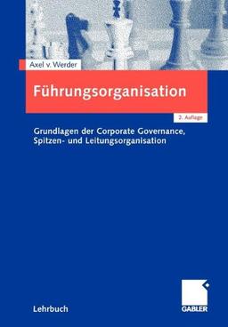 Führungsorganisation: Grundlagen der Corporate Governance, Spitzen- und Leitungsorganisation