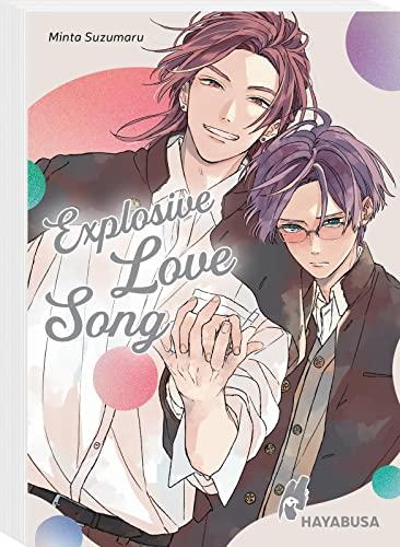 Explosive Love Song: Romantisch-humorvoller Highschool-BL von der Erfolgsautorin Minta Suzumaru