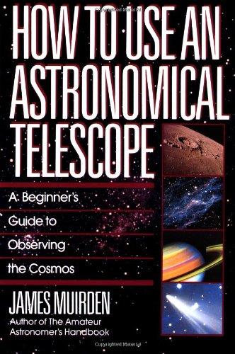 How To Use An Astronomical Telescope: A Beginner's Guide to Observing the Cosmos