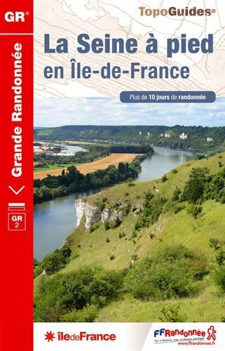 La Seine à pied en Ile-de-France : plus de 10 jours de randonnée