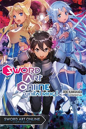 Sword Art Online 21 (light novel): Unital Ring I (Sword Art Online Unital Ring Light Novel, Band 1)