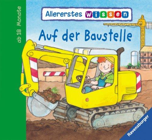 Allererstes Wissen: Auf der Baustelle