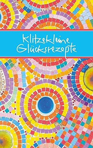 Klitzekleine Glücksrezepte (Eschbacher Mini Präsente)