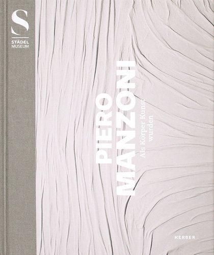 Piero Manzoni: Als Körper Kunst wurden