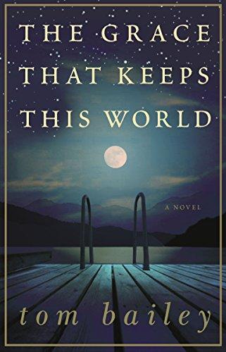 The Grace That Keeps This World: A Novel