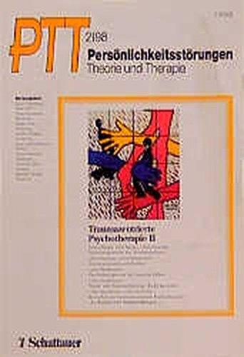 Persönlichkeitsstörungen PTT: Persönlichkeitsstörungen, Theorie und Therapie (PTT), H.2, Traumazentrierte Psychotherapie