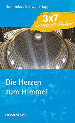 Die Herzen zum Himmel (3 x 7 Zusagen des Glaubens)