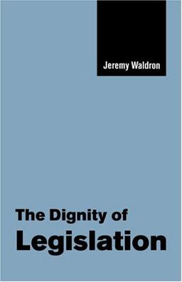 The Dignity of Legislation (The Seeley Lectures, Band 2)