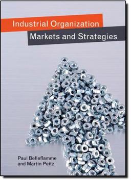 Industrial Organization: Markets and Strategies