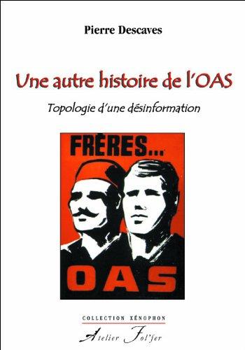 Une autre histoire de l'OAS : topologie d'une désinformation