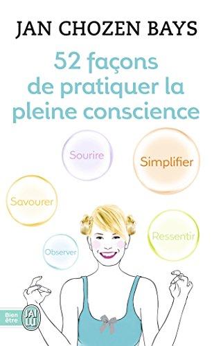 52 façons de pratiquer la pleine conscience