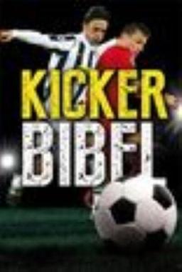 Kicker Bibel: Neues Testament mit ausgewählten Psalmen. Bibeltext: Neues Leben. Die Bibel 2002 und 2006 SCM R. Brockhaus im SCM-Verlag GmbH & Co.KG, Witten