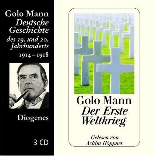 Der Erste Weltkrieg. 3 CDs: Deutsche Geschichte des 19. und 20. Jahrhunderts