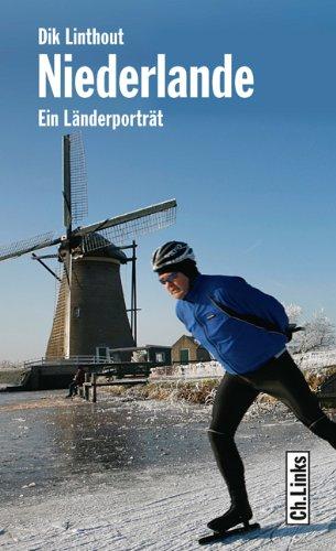 Niederlande - Ein Länderporträt