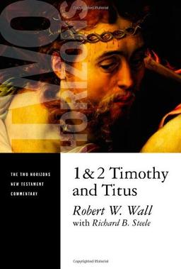 1 and 2 Timothy and Titus (Two Horizons New Testament Commentary)