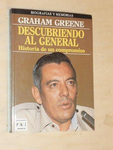 Descubriendo Al General: Historia De Un Compromiso