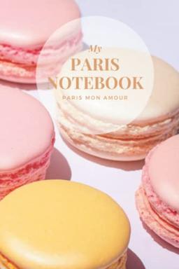 My Paris Notebook: A beautiful notebook in Paris styling