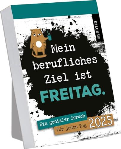 myNOTES Abreißkalender Mein berufliches Ziel ist Freitag 2025: Ein genialer Spruch für jeden Tag | Trendiger Abreißkalender mit 365 bösen Sprüchen, zum Aufstellen