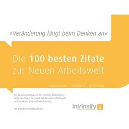 Die 100 besten Zitate zur Neuen Arbeitswelt: Ein Gemeinschaftswerk der intrinsify Community – dem führenden Netzwerk für die neue Arbeitswelt und moderne Unternehmensführung