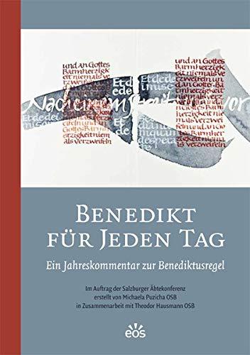 Benedikt für jeden Tag: Ein Jahreskommentar zur Benediktusregel