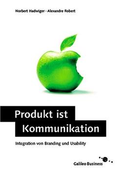 Produkt ist Kommunikation - Integration von Branding und Usability