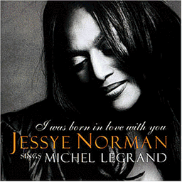 I Was Born In Love With You (Jessye Norman Sings Michel Legrand)