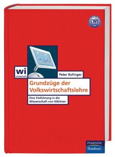 Grundzüge der Volkswirtschaftslehre: Eine Einführung in die Wissenschaft von Märkten (Pearson Studium - Economic VWL)