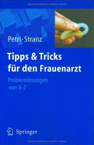 Tipps und Tricks für den Frauenarzt: Problemlösungen von A bis Z