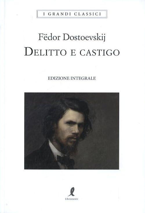 Delitto e castigo. Ediz. integrale (I grandi classici)