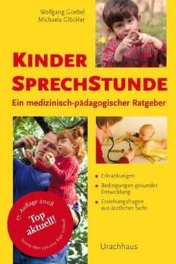 Kindersprechstunde: Ein medizinisch-pädagogischer Ratgeber. Erkrankungen - Bedingungen gesunder Entwicklung - Erziehungsfragen aus ärztlicher Sicht