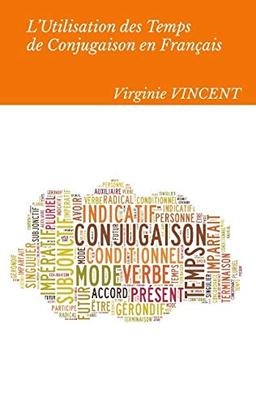 L'Utilisation des temps de conjugaison en français : Aide à la concordance des temps