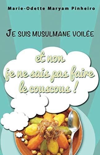 Je suis musulmane voilée et non je ne sais pas faire le couscous !