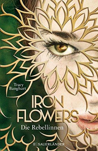 Iron Flowers: Die Rebellinnen