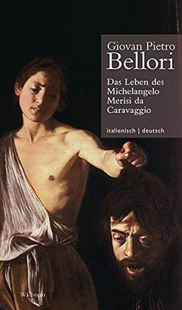 Leben des Michelangelo Merisi da Caravaggio // Vita di Michelangelo Merisi da Caravaggio (Giovan Pietro Bellori)