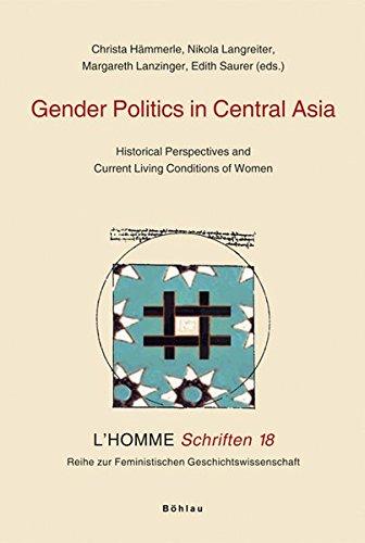 Gender Politics in Central Asia: Historical Perspectives and Current Living Conditions of Women (L'Homme Schriften)