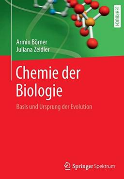 Chemie der Biologie: Basis und Ursprung der Evolution