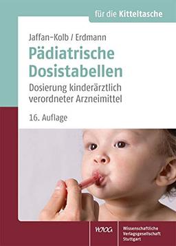 Pädiatrische Dosistabellen: Dosierung kinderärztlich verordneter Arzneimittel