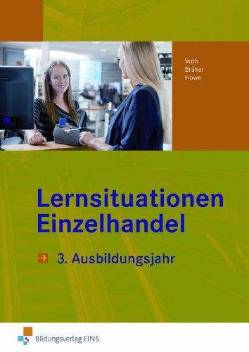 Lernsituationen Einzelhandel. 3. Ausbildungsjahr. LF 11-14. (Arbeitsbuch) (Lernmaterialien)