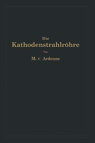 Die Kathodenstrahlröhre: Und Ihre Anwendung in der Schwachstromtechnik